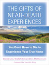 Imagen de portada para The Gifts of Near-Death Experiences